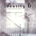 Compilations : Identity 6: Behold Another World